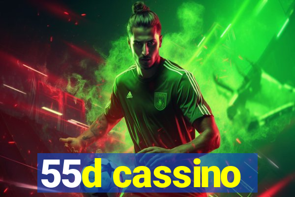 55d cassino